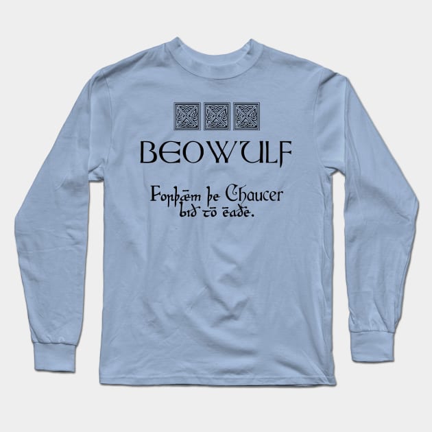 Beowulf vs Chaucer Long Sleeve T-Shirt by candhdesigns